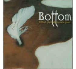 Bottom (2) ‎– Feels So Good When You're Gone - (CD)