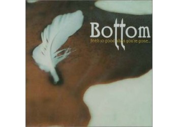 Bottom (2) ‎– Feels So Good When You're Gone - (CD)