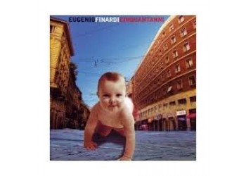 Eugenio Finardi ‎– Cinquantanni - CD, Audio 2002