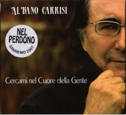 Al Bano Carrisi ‎– Cercami Nel Cuore Della Gente, CD Album Uscita: 2007