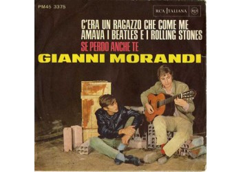 Gianni Morandi ‎– C'Era Un Ragazzo Che Come Me Amava I Beatles E I Rolling Stones / Se Perdo Anche Te - CD - Uscita: 1966