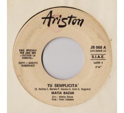 Matia Bazar / Rettore ‎– Tu Semplicità / Eroe - (juke box)