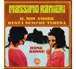 Massimo Ranieri ‎– Il Mio Amore Resta Sempre Teresa / Rose Rosse - 45 RPM
