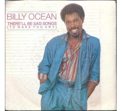 Billy Ocean ‎– There'll Be Sad Songs (To Make You Cry) - 45 RPM