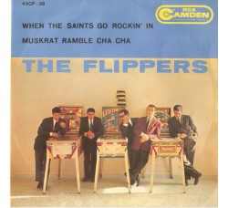 The Flippers (2) ‎– When The Saints Go Rockin' In / Muskrat Ramble Cha Cha - 45 RPM