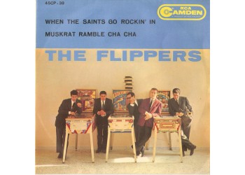 The Flippers (2) ‎– When The Saints Go Rockin' In / Muskrat Ramble Cha Cha - 45 RPM
