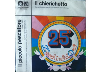 Piccolo Coro Dell'Antoniano ‎– Il Chierichetto / Il Piccolo Pescatore - 45 RPM