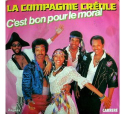 La Compagnie Créole ‎– C'est Bon Pour Le Moral - 45 RPM