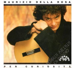 Maurizio Della Rosa ‎– Per Curiosità