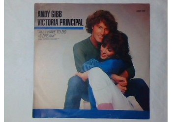 Andy Gibb And Victoria Principal ‎– All I Have To Do Is Dream - Uscita:1981