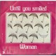 Butterfly (19) ‎– Until You Smiled / Woman