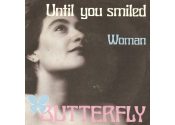 Butterfly (19) ‎– Until You Smiled / Woman