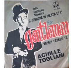 Achille Togliani – Gentleman / Vorrei essere te - 45 RPM