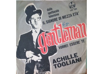 Achille Togliani – Gentleman / Vorrei essere te - 45 RPM