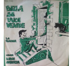 Mike Arruzza – La Rosina / Bella se vuoi venire - 45 RPM