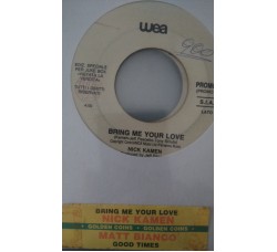 Nick Kamen / Matt Bianco ‎– Bring Me Your Love / Good Times  - (Single juke box)