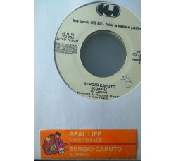 Real Life / Sergio Caputo ‎– Face To Face / Scubidù - (Single jukebox)