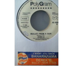 Bananarama / Derek B ‎– I Want You Back / Bullet From A Gun - (Single jukebox)