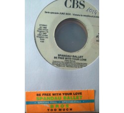 Spandau Ballet / Bros ‎– Be Free With Your Love / Too Much - (Single jukebox)