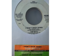 Cuori Infranti, Tom Petty ‎– Cerco Un Fidanzato / I Won't Back Down - (Single jukebox)