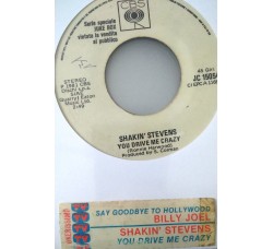 Billy Joel / Shakin' Stevens ‎– Say Goodbye To Hollywood / You Drive Me Crazy -  (Single jukebox)