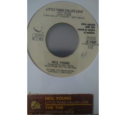 Neil Young / The The ‎– Little Thing Called Love / Uncertain Smile - (Single jukebox)
