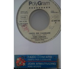 Fabio Concato, Joan Armatrading ‎– Kind Words (And A Real Good Heart) / Tanto Per Cambiare - (Single jukebox)