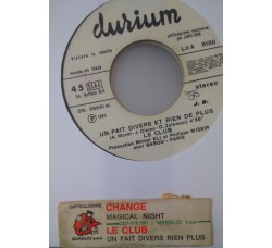 Change / Le Club ‎– Magical Night / Un Fait Divers Et Rien De Plus - (Single jukebox)