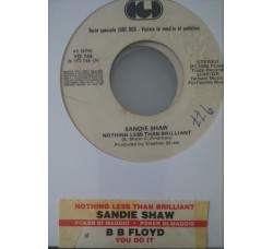 Sandie Shaw / B.B. Floyd ‎– Nothing Less Than Brilliant / You Do It -  (Single jukebox)