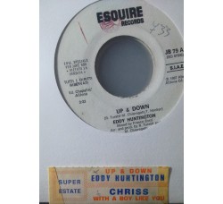 Eddy Huntington / Chriss (3) ‎– Up & Down / With A Boy Like You -  (Single jukebox)