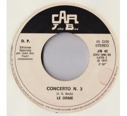 Le Orme / Le Figlie Del Vento ‎– Concerto N. 3 / I Carciofi Sono Maturi Se Li Mangi Poco Duri – (jukebox) - 45 RPM