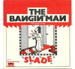 Slade ‎– The Bangin' Man  - 45 RPM