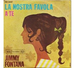 Jimmy Fontana ‎– La Nostra Favola  - 45 RPM