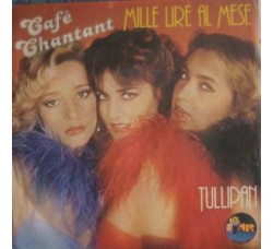 Café Chantant ‎– Mille Lire Al Mese / Tullipan  - 45 RPM