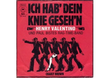 Henry Valentino Und Paul Bistes Rag-Time-Band ‎– Ich Hab Dein Knie Geseh'n  - 45 RPM