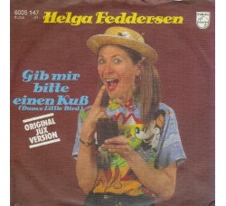 Helga Feddersen ‎– Gib Mir Bitte Einen Kuß (Dance Little Bird)  - 45 RPM