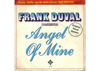 Frank Duval & Orchestra ‎– Angel Of Mine (Sigla Della Trasmissione Televisiva "Derrick")  - 45 RPM