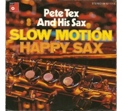 Pete Tex & His Sax* ‎– Slow Motion  - 45 RPM