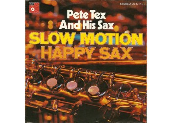 Pete Tex & His Sax* ‎– Slow Motion  - 45 RPM