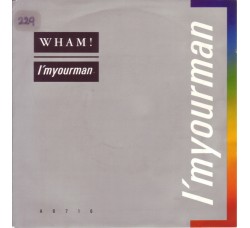 Wham! ‎– I'm Your Man  - 45 RPM