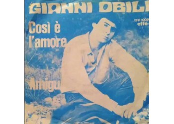 Gianni Obili ‎– Così È L'Amore / Amigu - 45 RPM