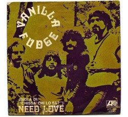 Vanilla Fudge ‎– Need Love / The Windmills Of Your Mind - 45 RPM