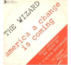 The Wizard (20) ‎– America A Change Is Coming  - 45 RPM
