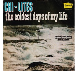 The Chi-Lites ‎– The Coldest Days Of My Life  - 45 RPM