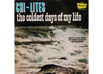 The Chi-Lites ‎– The Coldest Days Of My Life  - 45 RPM