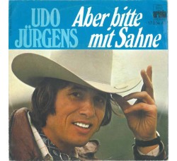 Udo Jürgens ‎– Aber Bitte Mit Sahne / Vier Stunden In Der Woche  - 45 RPM