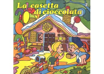 Compagnia Nazionale Del Teatro Per Ragazzi ‎– La Casetta Di Cioccolata - 45 RPM