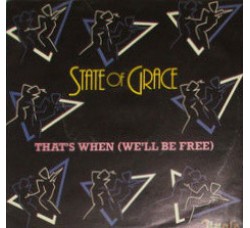 State Of Grace (3) ‎– That's When (We'll Be Free) - 45 RPM 