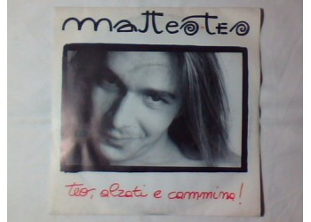 Matteo Teo ‎– Teo, Alzati E Cammina! - 45 RPM 