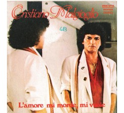 Cristiano Malgioglio ‎– L'Amore Mi Morde, Mi Vuole - 45 RPM 